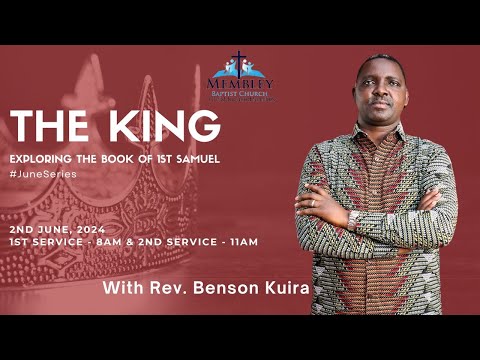 2nd June 2024 (2nd Service) || Exploring the Book of 1st Samuel with Rev Benson Kuira || The King