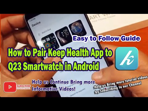 How to Pair Keep Health App to Q23 Smartwatch on Android