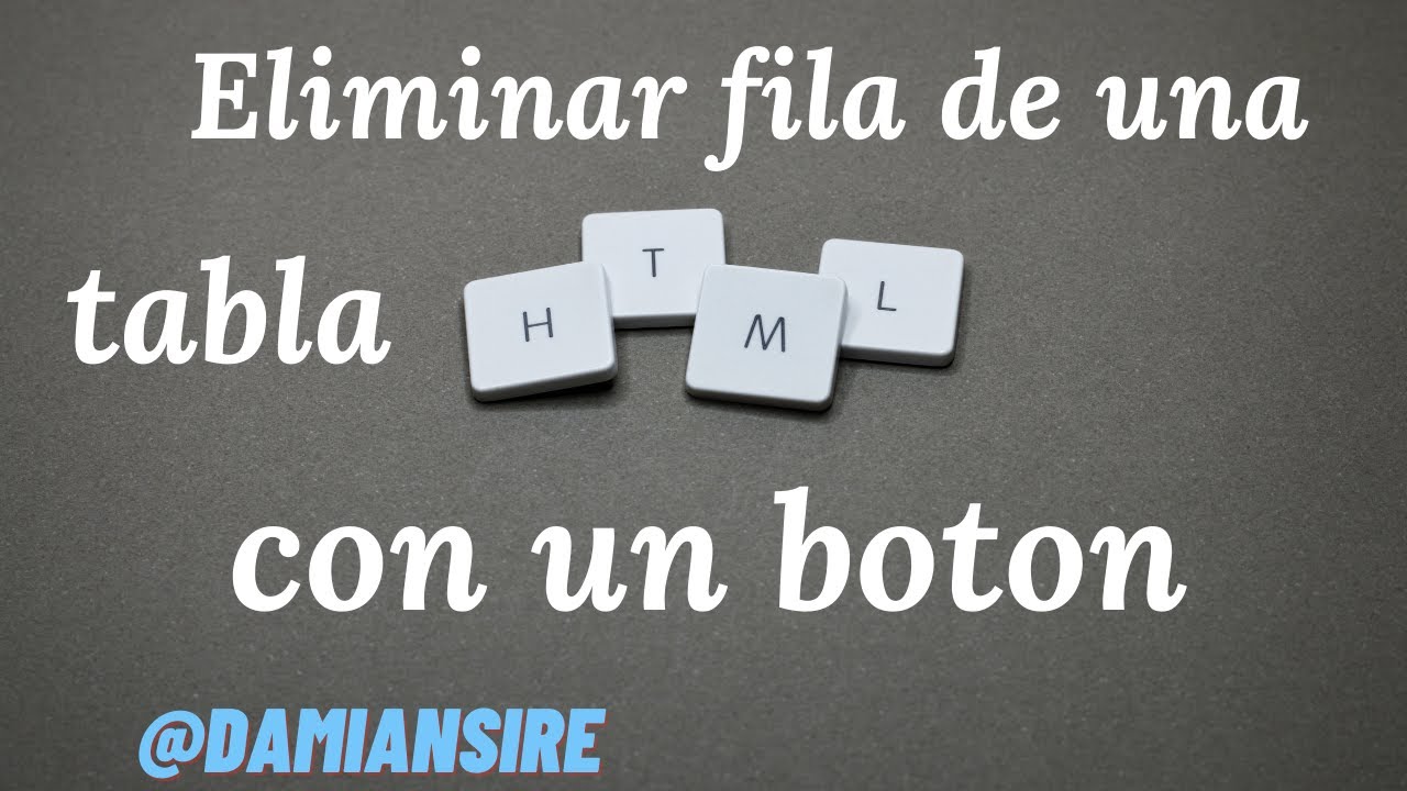 Eliminar fila de una tabla en HTML mediante un boton - Curso javascript