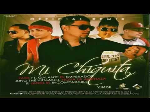 Fade Ft. Juno, Jadiel, Galante & Nova - Mi Chiquita (Remix) (Prod. Fade, ALX & Bryan)