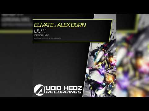 Elivate & Alex Burn - Do It [Audio Hedz Recordings]
