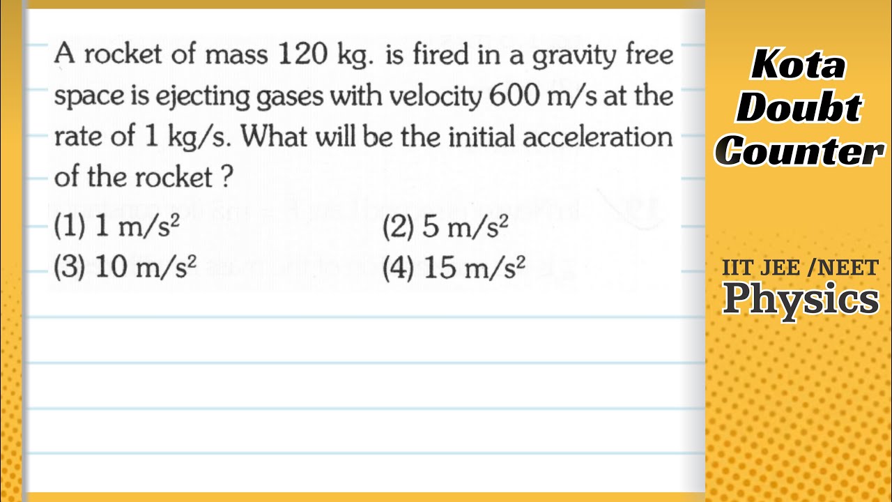 A rocket of mass 120 kg is fired in a gravity free space is ejecting gases with velocity 600 m/s at