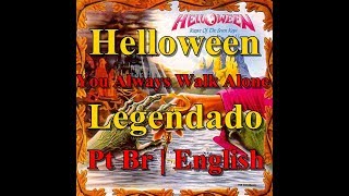 Helloween - You Always Walk Alone - Legendado Pt Br|English (Tradução)