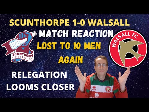 Scunthorpe 1-0 Walsall Match Reaction 😤Relegation looms😤