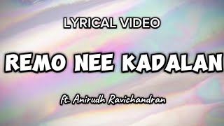 Remo Nee Kadhalan lyrics - ft. Anirudh Ravichandran