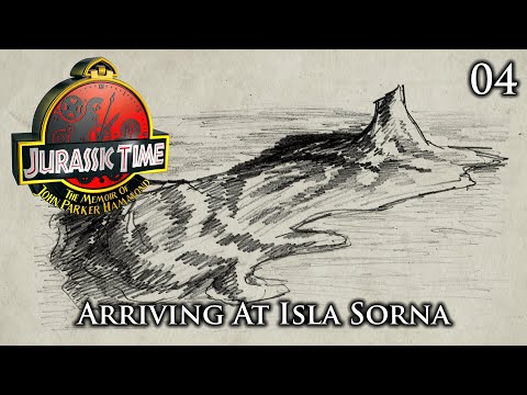 Jurassic Time's Hammond Memoir: 04 - Arriving At Isla Sorna