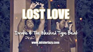 ::: SOLD ::: Lost Love - Drake & The Weeknd Type Beat R&B Love Instrumental