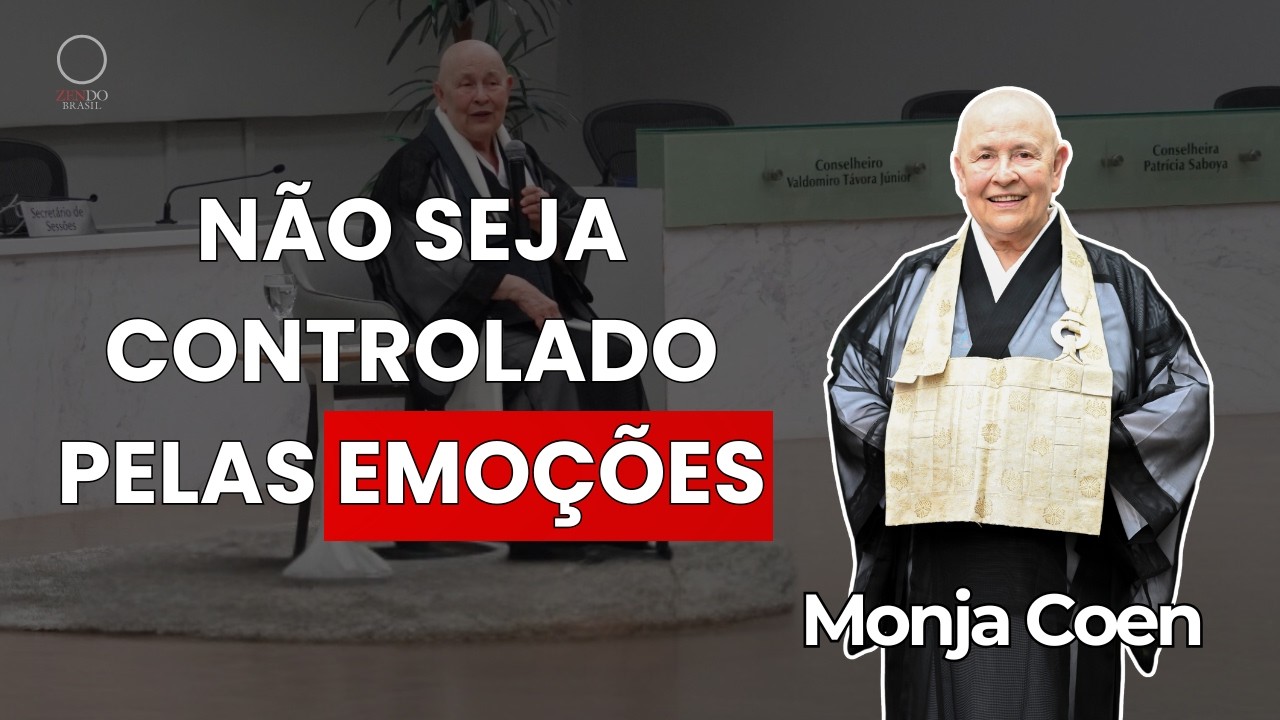 Não Seja Controlado pelas Emoções – Monja Coen ensina a viver com equilíbrio #zen