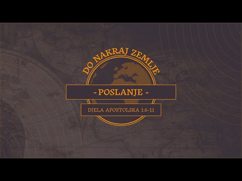 Do nakraj zemlje - Poslanje - Filip Grujić - Djela 1:6-11 ( 12.05.2024. )