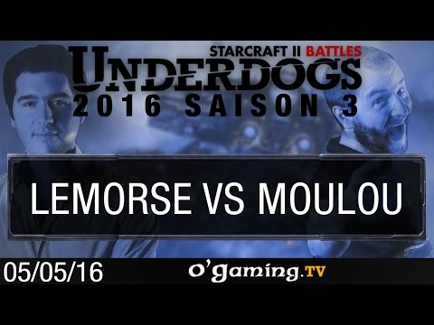LeMorse vs MouLou - Underdogs 2016 S3 - Qualifier
