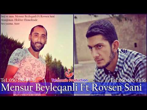 Mensur Beyleqanli Ft Rovsen Sani Yadima Dusursen 2017