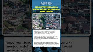 Mengintip Pesona Desa Butuh, Nepal Van Javanya Jawa Tengah