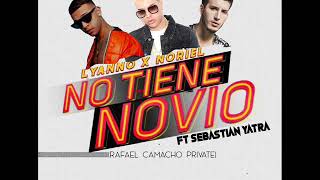 Lyanno X Noriel X Sebastian Yatra -  No Tiene Novio (Rafael Camacho Private)