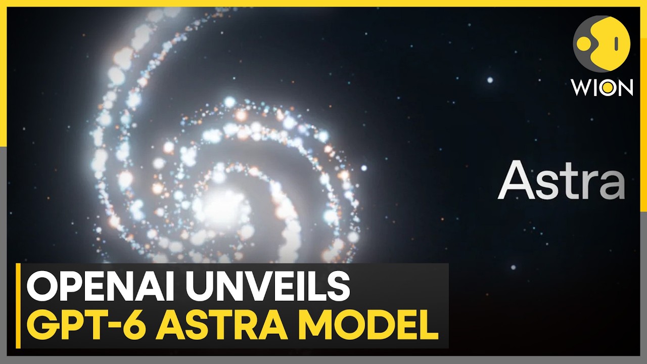 OpenAI Unveils GPT-6 Astra: Major Power Boost Sparks Monitoring Concerns | WION