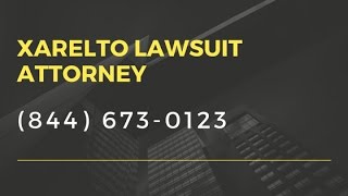 Xarelto Lawsuit Attorney San Jose CA | 844-673-0123 | Top Xarelto Lawyer San Jose California