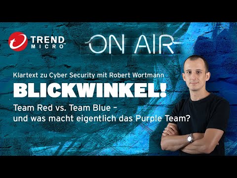 Blickwinkel! Klartext zu Cyber Security: Team Red vs. Team Blue – was macht das Purple Team?