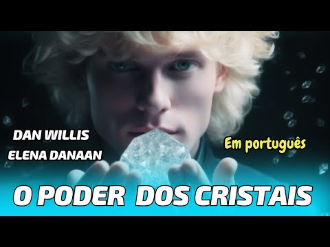 🔵 O PODER DOS CRISTAIS - Limpando um Cristal com Dan Willis, Elena Danaan e Jen Han - Em Português