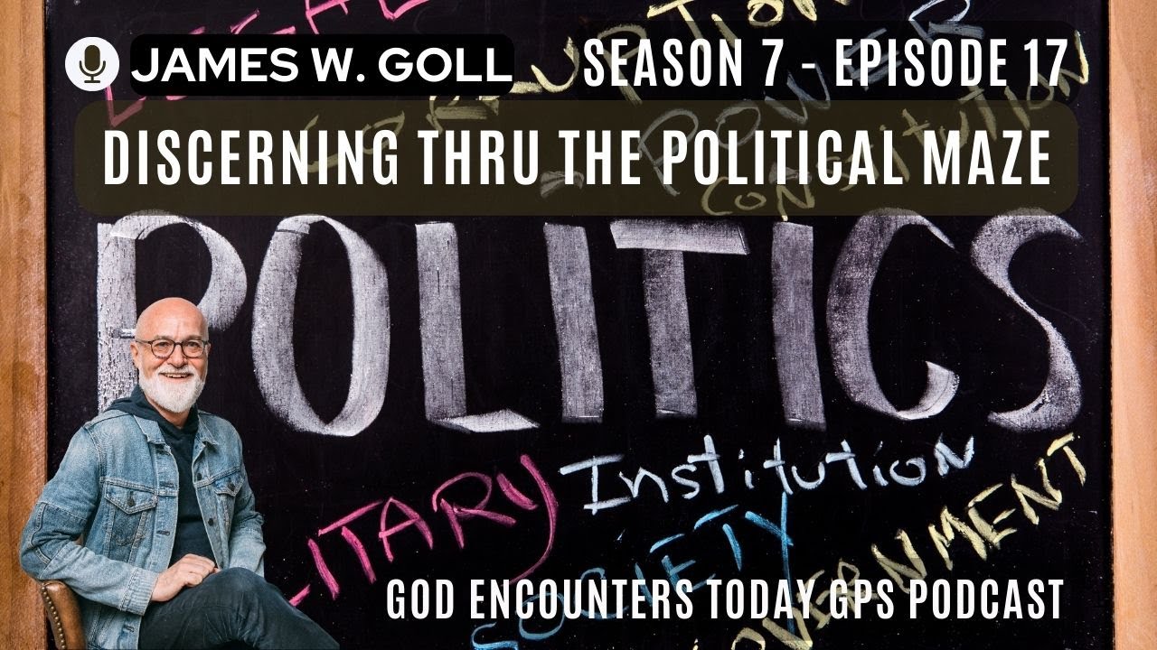 Discerning thru the Political Maze - Season 7 | Episode 17