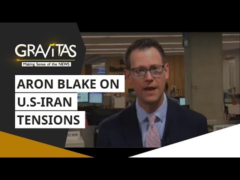 Gravitas: Aron Blake on U.S-Iran Tensions