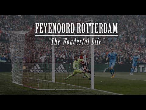 Feyenoord Rotterdam • "The Wonderful Life"