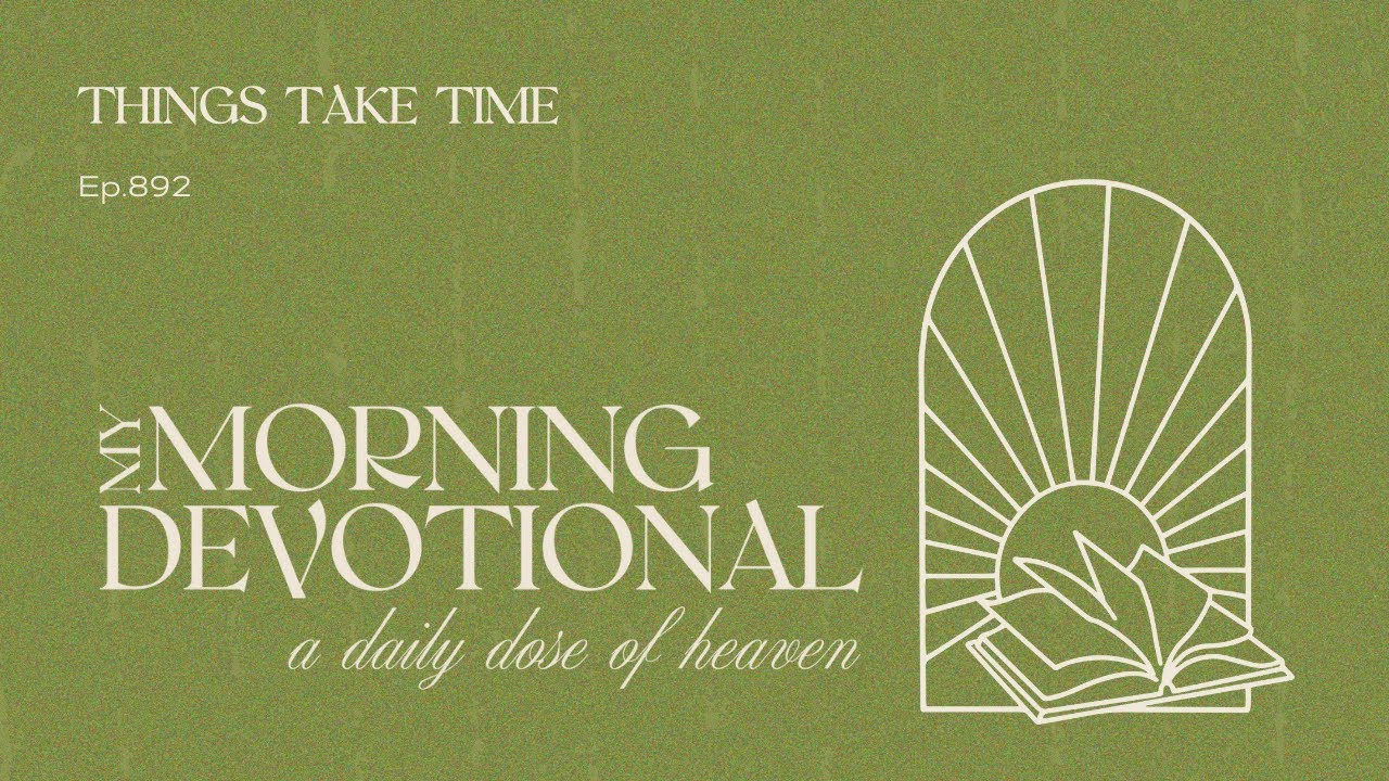 Things Take Time