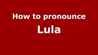 How to pronounce Lula