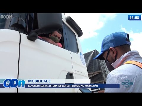 Governo Federal estuda implantar pedágio no Maranhão 25 06 2021