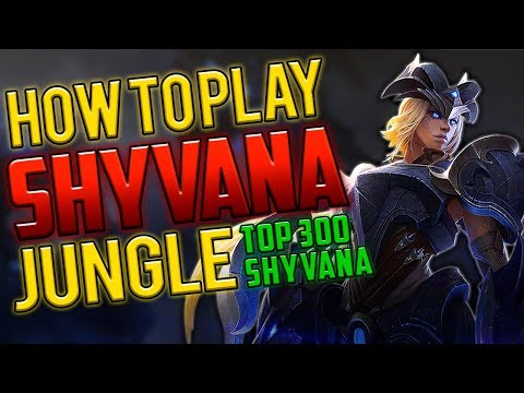 How To Play Shyvana Jungle - League of Legends S8 Guide