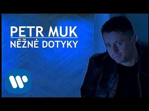 Petr Muk - Něžné dotyky (Official video)