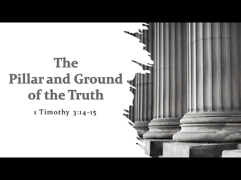 The Pillar and Ground of the Truth