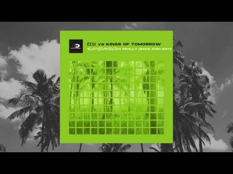 EDX x Kings of Tomorrow - Finally Longlivedad (RaCs Afro Edit)