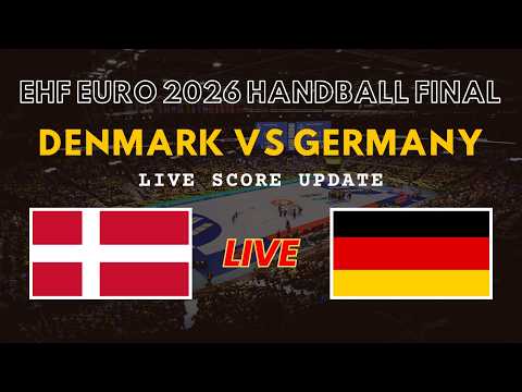Denmark vs Germany Live Scores | EHF Euro 2026 Handball Final