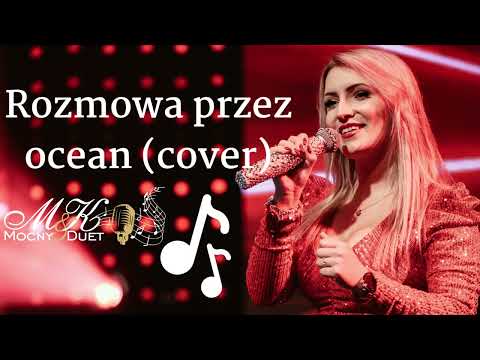 Mocny Duet- M&K - Rozmowa przez ocean (cover)-Duet-Zespół na wesele-2023-Rzeszów-Kraków-Krosno