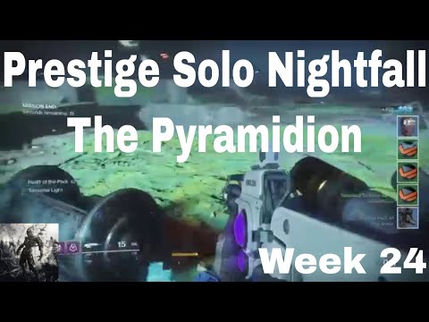 Destiny 2 - Prestige Solo Nightfall - The Pyramidion - Week 24