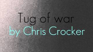 Tug of war by Chris Crocker (Rnb must have)