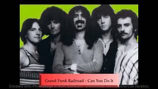 Grand Funk Railroad - Can You Do It (1976)
