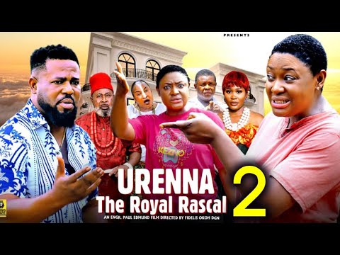 URENNA THE ROYAL RASCAL PT 2- Lizzy Gold, Sochi Infinity 2025 Latest Nigerian Nollywood Movie
