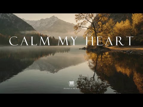 CALM MY HEART - Soaking Worship Instrumental | Time With God