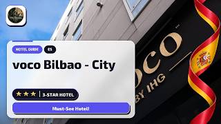 Bilbao Travel: What You Need to Know About voco Bilbao - City⭐