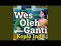 Wes Oleh Ganti