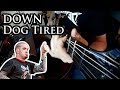 Dog Tired (DOWN fuzz cover)
