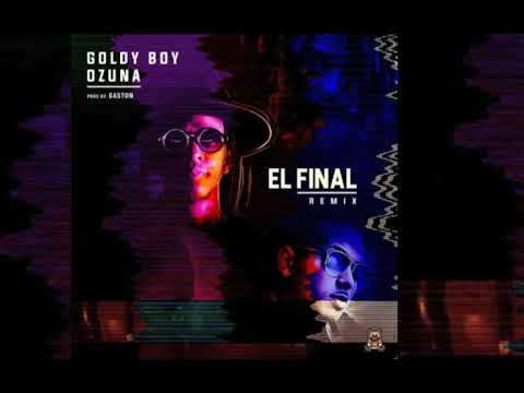El Final (Remix ) - Ozuna Ft Goldy Boy (Audio Oficial)