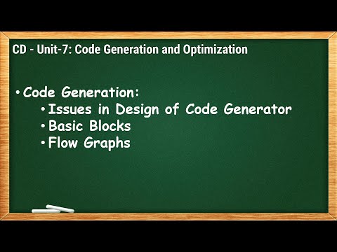 7.2 - Code Generation - Issues in Design of Code Generator, Basic Blocks and Flow Graphs - CD
