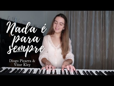 Nada é para sempre - Diogo Piçarra, Vitor Kley (cover/piano version)