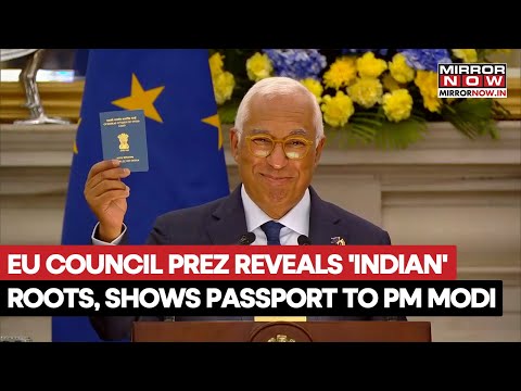 EU Council President Antonio Costa Hails His Indian Roots, Shows Overseas Citizen Card Mid Speech