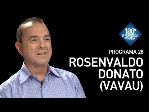 180 Graus / Programa 28 - Vavau (Rosenvaldo Donato)