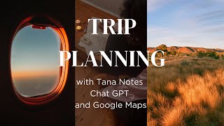 Trip Planning with Tana and Tana AI - see what is possible with the amazing Tana.inc App