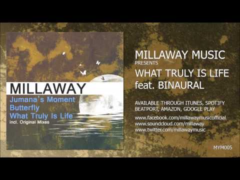 Millaway feat. Binaural - What Truly Is Life (Original Mix)