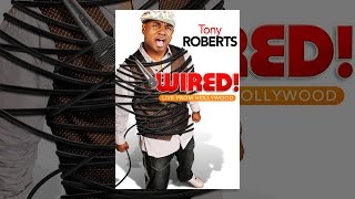 Tony Roberts: Wired!
