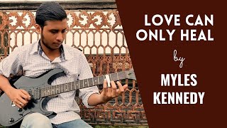 Download lagu Love Can Only Heal - Myles Kennedy (Slide Guitar Solo Cover) mp3